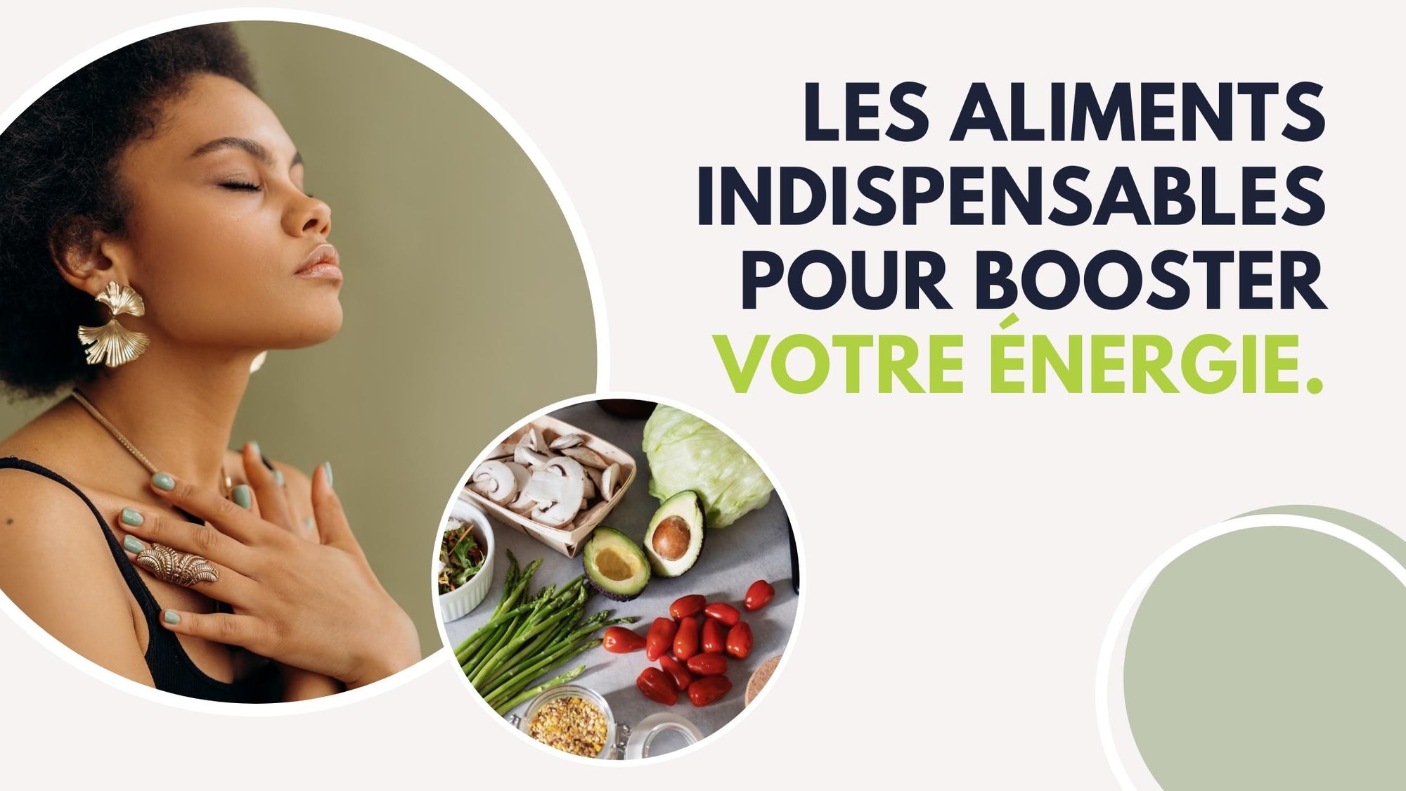 Les aliments indispensables pour booster votre énergie.